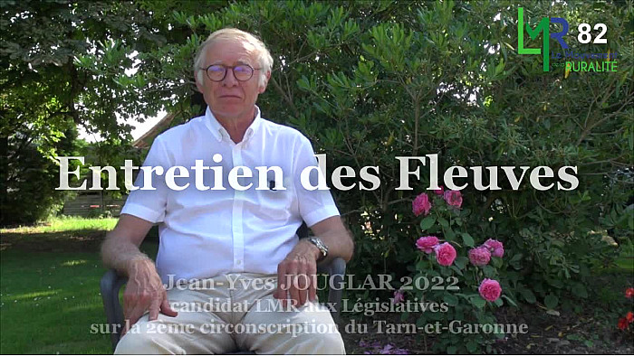 Pour Jean-Yves JOUGLAR candidat Législatives 82 pour LMR il y a URGENCE à entretenir les cours d'eau