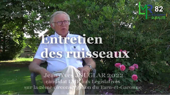 Pour Jean-Yves JOUGLAR candidat Législatives 82 pour LMR l'importance de l'entretien des ruisseaux